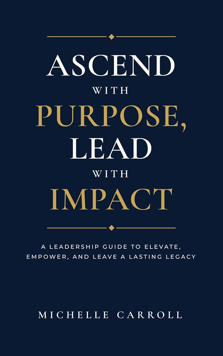 Ascend with Purpose. Lead with Impact. book cover